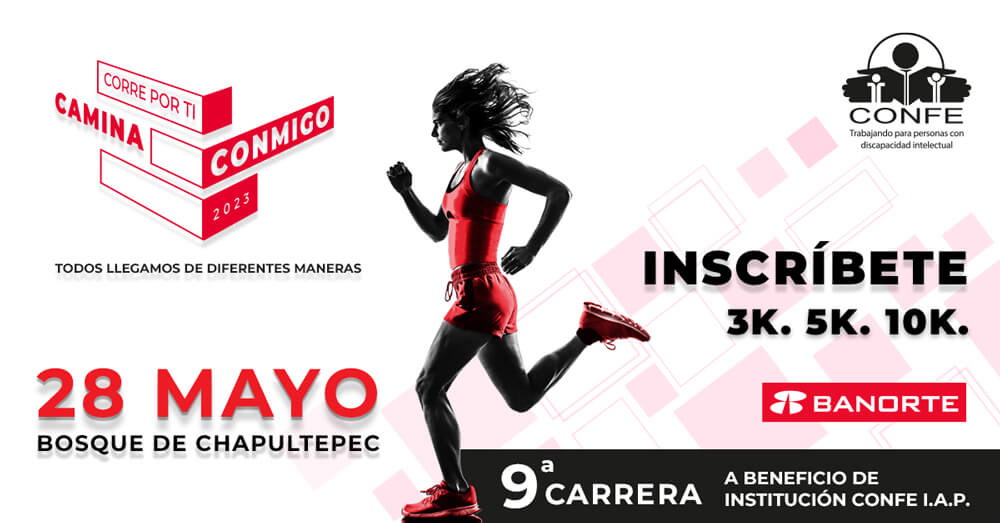 Inscríbete 9a carrera a beneficio de institución CONFE I.A.P.